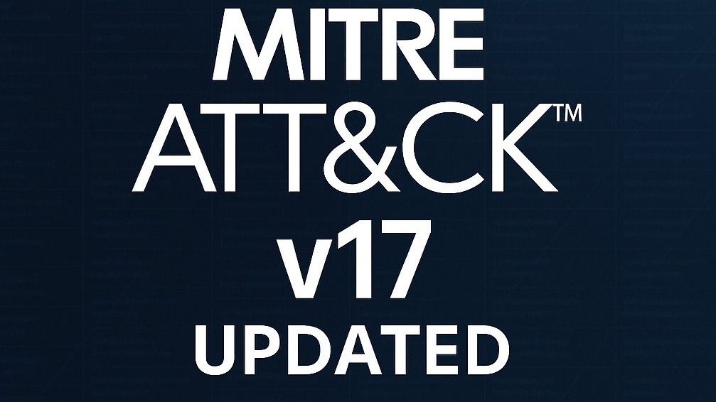 إطلاق إصدار ATT&CK v17: تعزيز الدفاعات السيبرانية ضد التهديدات الحديثة